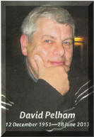 David A Pelham 12 December 1951 - 28 June 2013