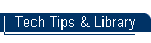 Tech Tips & Library